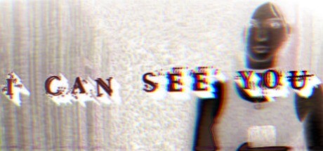 I Can See You
