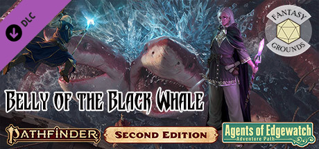 Fantasy Grounds - Pathfinder 2 RPG - Agents of Edgewatch AP 5: Belly of the Black Whale