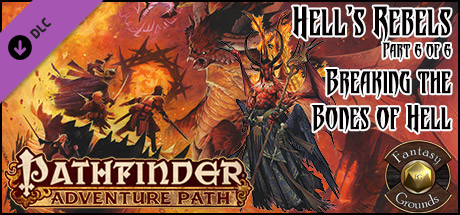 Fantasy Grounds - Pathfinder RPG - Hell's Rebels AP 6: Breaking the Bones of Hell (PFRPG)