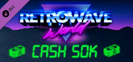 Retrowave World - Cash 50k