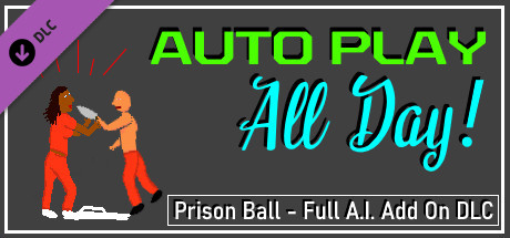 Prison Ball - Auto Play All Day! Full AI Add On