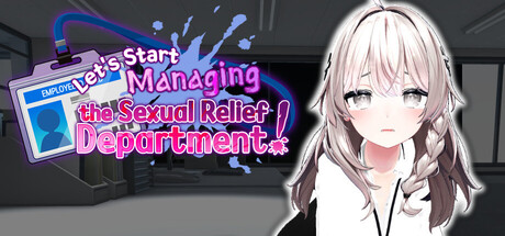 Let's Start Managing the Sexual Relief Department!