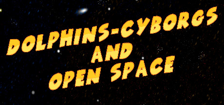 Dolphins-cyborgs and open space