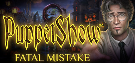 PuppetShow: Fatal Mistake Collector's Edition