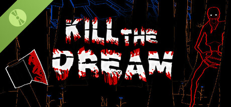 Kill The Dream Demo