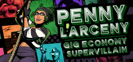 Penny Larceny: Gig Economy Supervillain