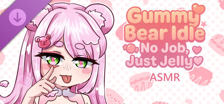 Gummy Bear Idle: No Job, Just Jelly - ASMR