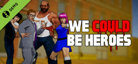 We Could Be Heroes - Alpha Demo