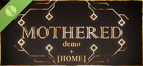 MOTHERED - DEMO + [HOME]