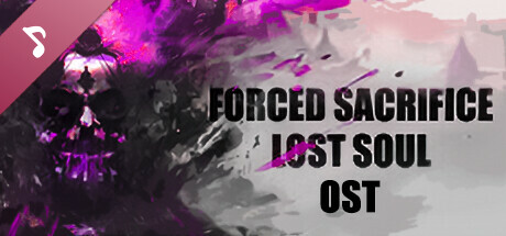 Forced Sacrifice: Lost Soul Soundtrack