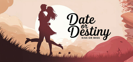 Date or Destiny : Kiss or Miss