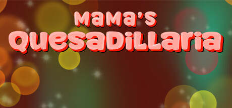 Mama's Quesadillaria