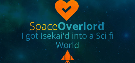 Space Overlord - I got Isekai'd into a Sci fi World