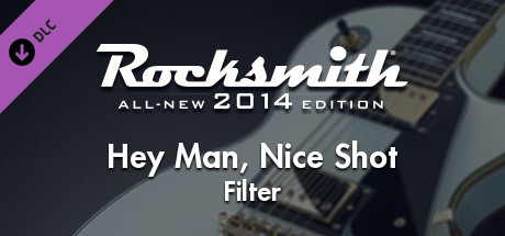 Rocksmith® 2014 – Filter - “Hey Man, Nice Shot”