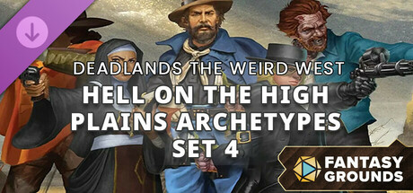 Fantasy Grounds - Deadlands: the Weird West - Hell on the High Plains Archetypes Set 4