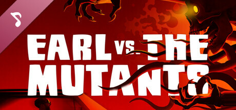 Earl vs. the Mutants Soundtrack