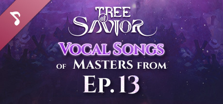 Tree of Savior - Vocal Songs of Masters from Ep.13