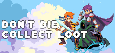 Don't Die, Collect Loot