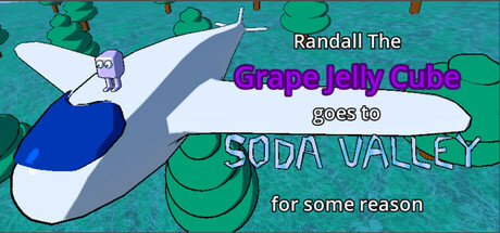 Randall the Grape Jelly Cube goes to Soda Valley for some reason