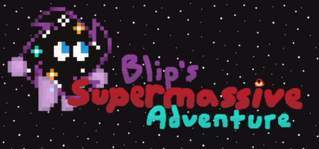 Blip's Supermassive Adventure