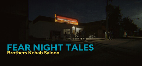 Fear Night Tales - Brothers Kebab Saloon