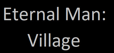 Eternal Man: Village