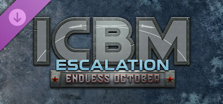 ICBM: Escalation - Endless October