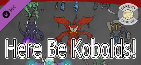 Fantasy Grounds - Here Be Kobolds!