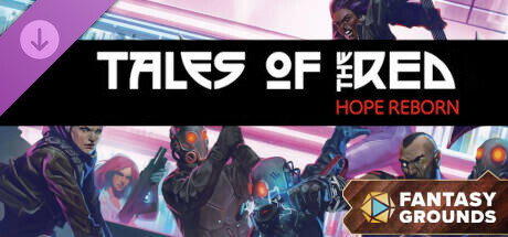 Fantasy Grounds - Cyberpunk RED - Tales of the RED: Hope Reborn