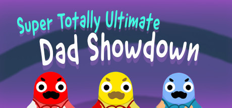 Super Totally Ultimate Dad Showdown