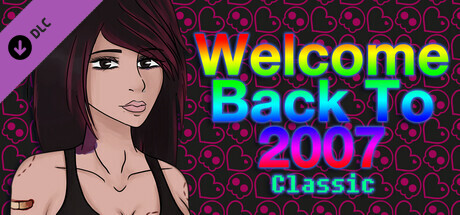 Welcome Back To 2007 Classic