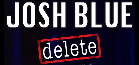 Josh Blue: Delete