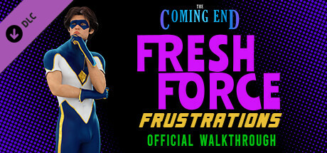 The Coming End: Fresh Force Frustrations - Official Walkthrough