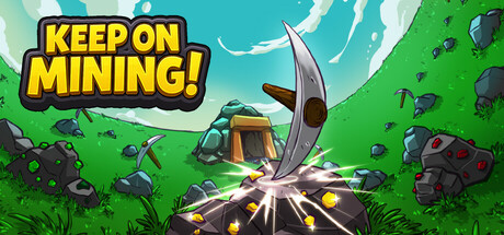 Keep on Mining!