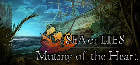 Sea of Lies: Mutiny of the Heart Collector's Edition