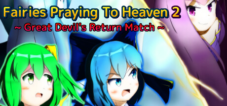 Fairies Praying To Heaven 2 ~ Great Devil's Return Match ~