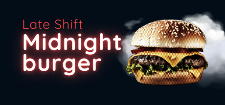 Late Shift - Midnight Burger