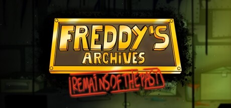 Freddy's Archives: Remains Of The Past