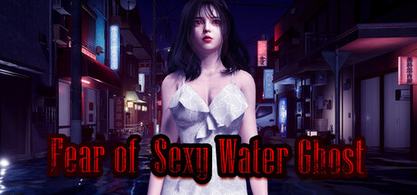Fear of Sexy Water Ghost