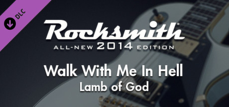 Rocksmith® 2014 – Lamb of God - “Walk With Me In Hell”