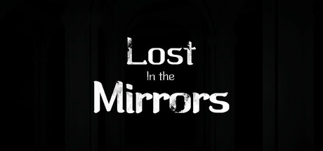 Lost in the Mirrors