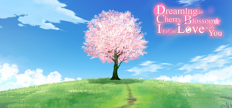 Dreaming in Cherry Blossoms, I Fall in Love with You