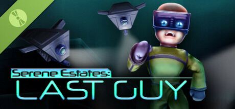 Serene Estates: Last Guy Demo