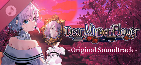 Dear Mirror Flower Soundtrack