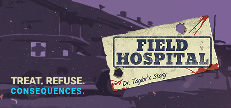 Field Hospital: Dr. Taylor's Story