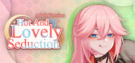 Hot and Lovely : Seduction（Adult Version）