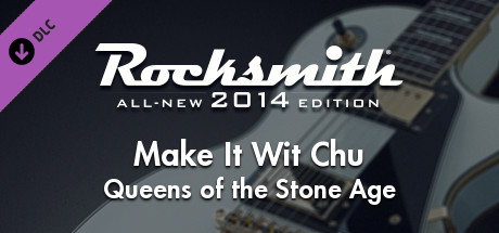 Rocksmith® 2014 – Queens Of The Stone Age - “Make It Wit Chu”