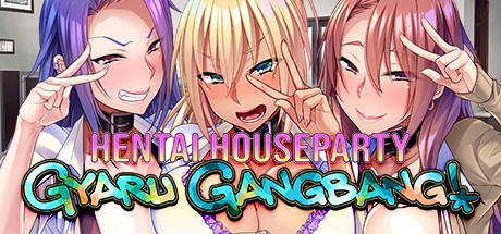 Hentai Houseparty: Gyaru Gangbang