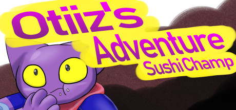 Otiiz's adventure - Sushi Champ