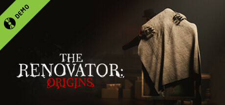 The Renovator: Origins Demo